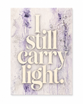 I Still Carry Light. — A3 Art Poster